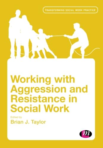 Working with Aggression and Resistance in Social Work (Transforming Social Work Practice) von Learning Matters